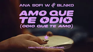 Ana Sofi W., Blnko -  Amo Que Te Odio (Odio Que Te Amo) [Video Oficial]