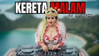 kereta malam dj remix edm ethnic dangdut version dj arunika