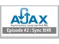 learn ajax episode How to make synchronous XHR Request with JavaScript and AJAX