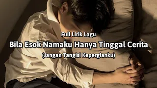 bila esok namaku hanya tinggal cerita lirik lagu viral 