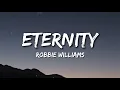 Download Lagu Eternity - Robbie Williams ( Lyrics )