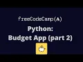FreeCodeCamp Python Project Budget App Part 2