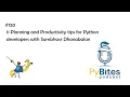 Pybites Podcast 120 - 11 Planning and Productivity tips for Python developers