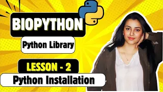 Biopython Lesson 2 Python Installation and First Program
