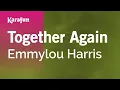 Download Lagu Together Again - Emmylou Harris | Karaoke Version | KaraFun