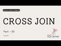 33 CROSS JOIN in SQL Server Explained with Examples Interview Question