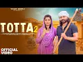 Download Lagu Totta 2 टोटा 2(Official Video) Viicky Badoli \u0026 Ruba Khan | Mahi P, Tarun P | New Haryanvi Songs 2025