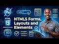 Mastering HTML5 Forms Layouts Modern Elements Full Practical Guide