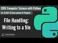 CBSE Class 12 Computer Science with Python Unit 1 File Handling Writing to files