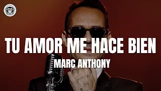Marc Anthony - Tu Amor me ha bien (Letra/Lyrics)