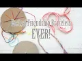 How to Make Friendship Bracelets - The EASIEST way ever