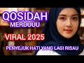 QOSIDAH MERDU 🎶 VIRAL 2025‼️ PENYEJUK HATI ❤️