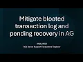 SNHA24 Mitigate bloated transaction log and pending recovery in AG