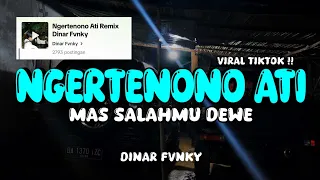 Download DJ MAS SALAHMU DEWE ( NGERTENONO ATI ) VIRAL MENGKANE BY DINAR FVNKY MP3