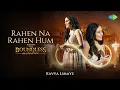 Download Lagu Rahen Na Rahen Hum Ft. Budapest Symphony Orchestra | Kavya Limaye | Sufiscore | Boundless Melodies