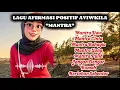 LAGU "MANTRA" AVIWKILA | AFIRMASI POSITIF | full album