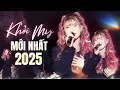 Lagu KHỞI MY Live Mới Nhất 2025 | Replay Mỏi Tay Với Loạt Hit Đỉnh Cao - Ngại, Người Yêu Cũ, Quên, Vì Sao
