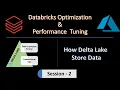 Databricks Optimization techniques Series Part - 2 Understanding of how delta tables stores data