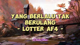 lotter af4 yang berlalu tak berulang lirik lagu