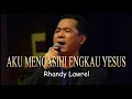 Download Lagu AKU MENGASIHI ENGKAU YESUS - Rhandy Lawrel