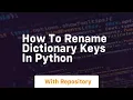 How to rename dictionary keys in python