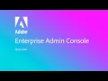 Navigating the Adobe Enterprise Admin Console