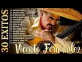 Las 25 Rancheras de Vicente Fernandez Mas Escuchadas en la Historia - Rancheras Mexicanas