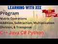Program of Matrix Operations Addition Subtraction Multiplication Division Transpose