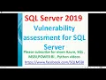SQL 2019 New Features Vulnerability assessment for SQL Server SQL Advanced Threat Protection