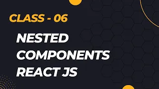 React Js Nested Components Class - 06 By Visualpath