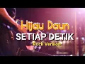 Download Lagu Setiap Detik - Hijau Daun ( Cover Rock Version)