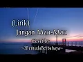 Download Lagu Jangan Mau Mau - Cover by. 3PemudaBerbahaya || (Lirik)