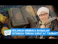Bolehkah Membaca Basmalah di Tengah-tengah Surat At Taubah? | Buya Yahya Menjawab