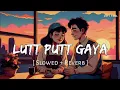 Lutt Putt Gaya (Slowed + Reverb) | Pritam, Arijit Singh | Dunki | Music bond