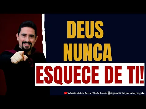 Download MP3 DEUS NUNCA ESQUECE DE TI! I Palavra de Força e Coragem I Geraldinho Correia