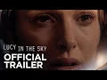 Video di LUCY IN THE SKY | Official Trailer | FOX Searchlight