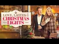Love, Lattes \u0026 Christmas Lights FULL MOVIE | Christmas Movies | Girls Night In Movies