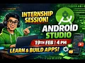 Internship 2026 Android Studio setup 19 Feb 4 pm session Part 3 Week 3