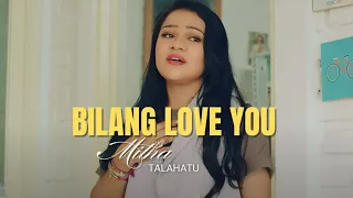 Download MITHA TALAHATU - BILANG LOVE YOU (LIRIK) | LIRIK LAGU MP3