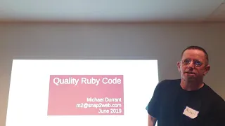 Boston Ruby Group - Quality Ruby Code 2019-06-11 PART 1
