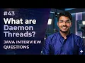 What are Daemon Threads Java Interview
