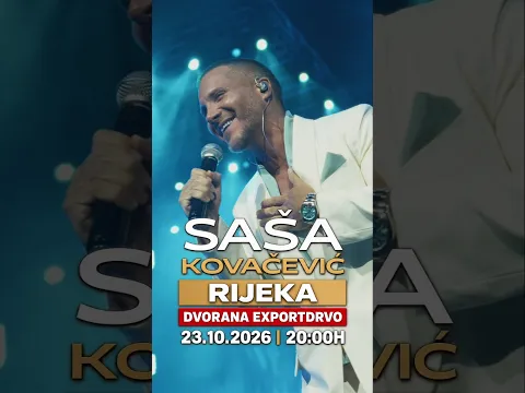 📍23.10. | Rijeka | Dvorana Exportdrvo | Saša Kovačević