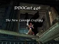 DDOCast 446 - The New Cannith Crafting