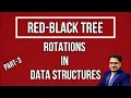 Red Black Tree in Data Structure Red Black Tree Rotations Red Black tree Insertion PART 5 3