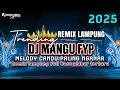 Lagu DJ MANGU || JANGAN SALAHKAN FAHAMKU KINI - REMIX LAMPUNG MELODY CANDU BASDOBEL MUSIC LEPAS FULL BASS