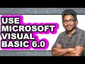 How to Use Microsoft Visual Basic 6 0 only Way