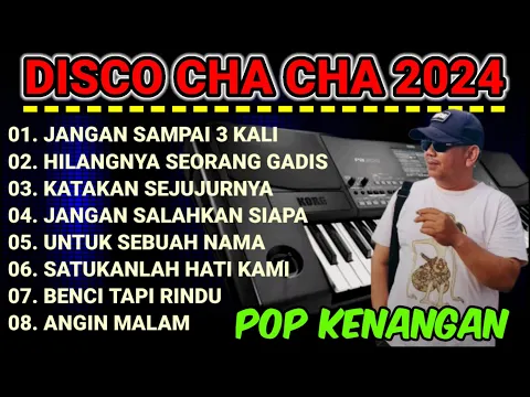 Download MP3 DISCO CHA CHA 2024 || FUUL ALBUM POP KENANGAN COVER STCR MANTAP BOS QU!!!