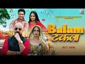 Lagu Balam Takla | बालम टकला | Harjeet Deewana \u0026 Ashu Twinkle | Kay D \u0026 Aarohi Raghav | New Haryanvi Song