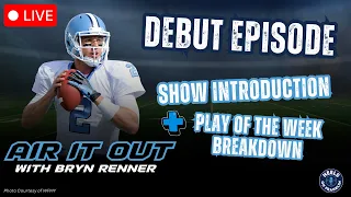 NEW SHOW Air It Out with Bryn Renner Episode 1 Show Introduction Play of the Week