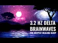 3 2 Hz Delta Waves Brain Delta Waves for Deep Sleep Binaural Beats